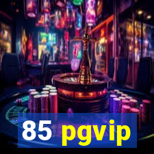 85 pgvip